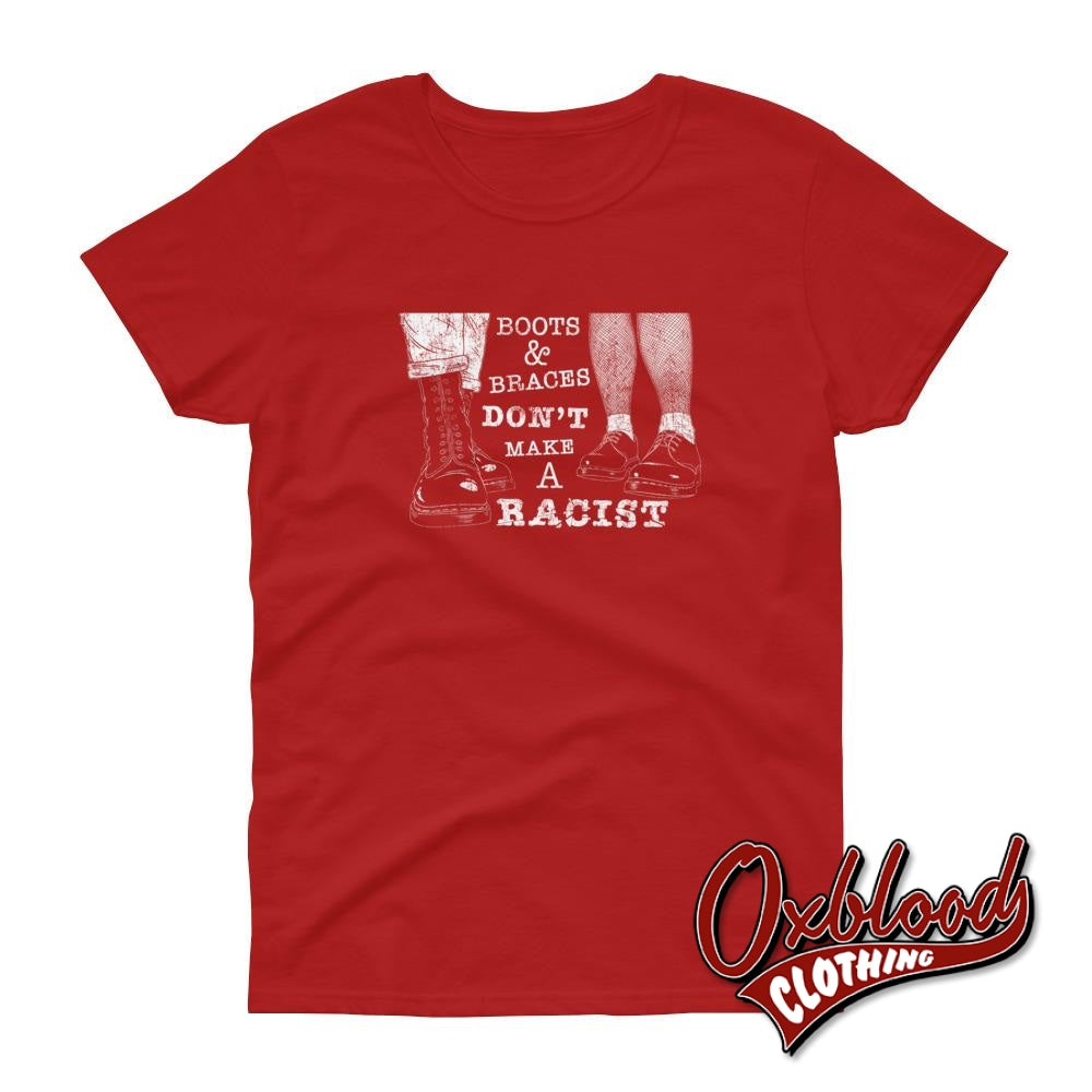 Womens Boots And Braces Dont Make A Racist T-Shirt For Skinheads Against Racial Prejudice Red / S