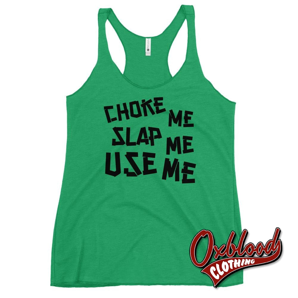 Womens Choke Slap & Use Me Shirt | Ddlg Daddy Racerback Tank Envy / Xs