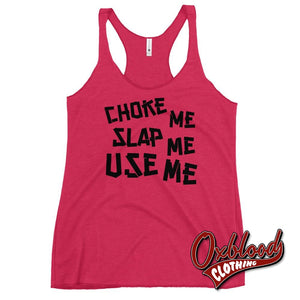 Womens Choke Slap & Use Me Shirt | Ddlg Daddy Racerback Tank Vintage Shocking Pink / Xs