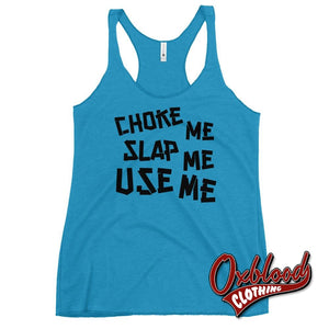 Womens Choke Slap & Use Me Shirt | Ddlg Daddy Racerback Tank Vintage Turquoise / Xs