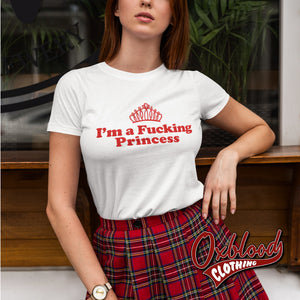 Womens Profanity Adult Gifts: Im A Fucking Princess T-Shirt Shirts