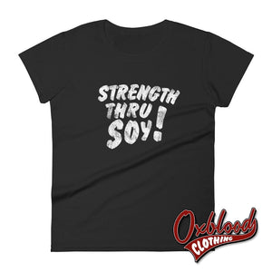 Womens Strength Thru Soy T-Shirt - Straight Edge Clothing Uk Style Black / S