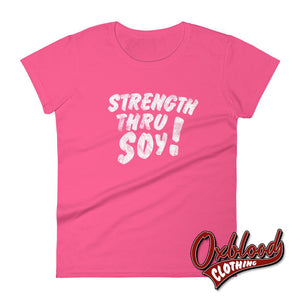 Womens Strength Thru Soy T-Shirt - Straight Edge Clothing Uk Style Hot Pink / S