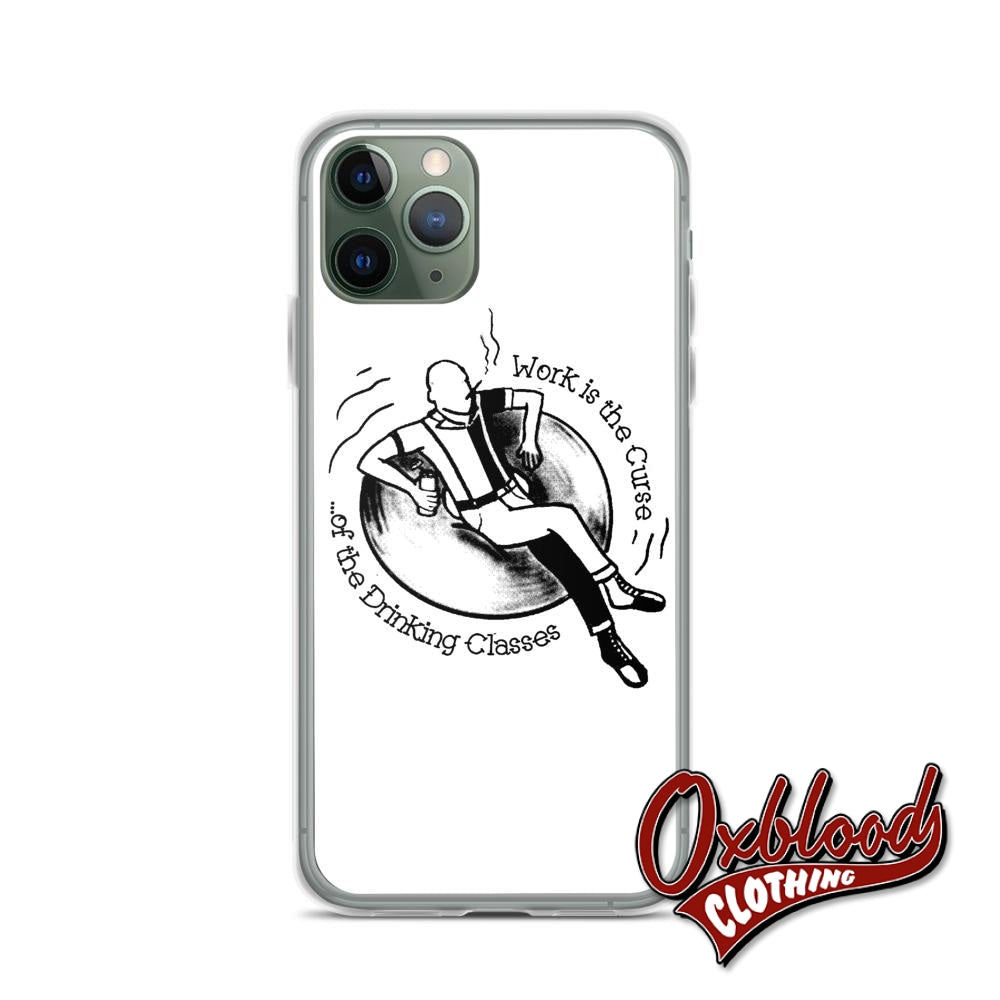 Work Is The Curse Of Drinking Classes Iphone Case - Crucified Skinhead Gift 11 Pro