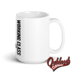 Load image into Gallery viewer, Working Class Mug 15Oz
