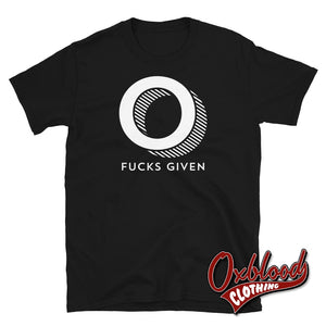 0 Fucks Given T-Shirt - Zero Shirt S