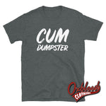 Load image into Gallery viewer, Cum Dumpster T-Shirt - Bukkake Bdsm Submissive Shirts Dark Heather / S
