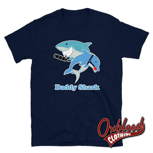 Daddy Shark T-Shirt - Adult Kinky Funny Bdsm Clothing Navy / S
