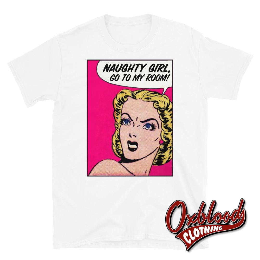 Naughty Girl - Funny Bdsm Femdom T-Shirt Submissive Mdlg Ddlg Daddy Dom White / S