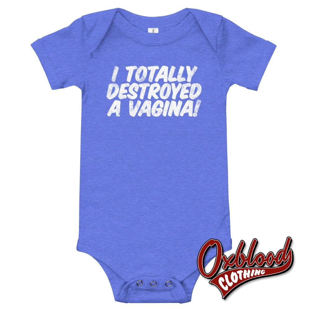 Baby I Totally Destroyed A Vagina One Piece - Rude Onesies Heather Columbia Blue / 3-6M