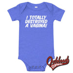 Load image into Gallery viewer, Baby I Totally Destroyed A Vagina One Piece - Rude Onesies Heather Columbia Blue / 3-6M
