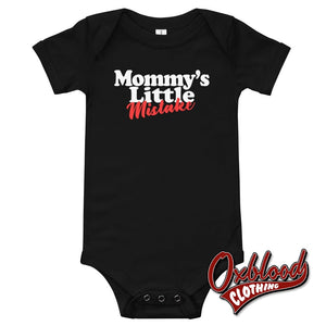 Baby Mommys Little Mistake One Piece - Offensive Baby Onesies Black / 3-6M