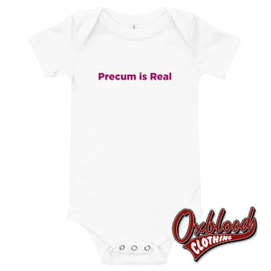 Baby Precum Is Real One Piece - Rude Onesies White / 3-6M