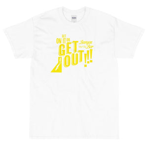 Banyan Bar - Get On It Or Get Out T-Shirt White / S