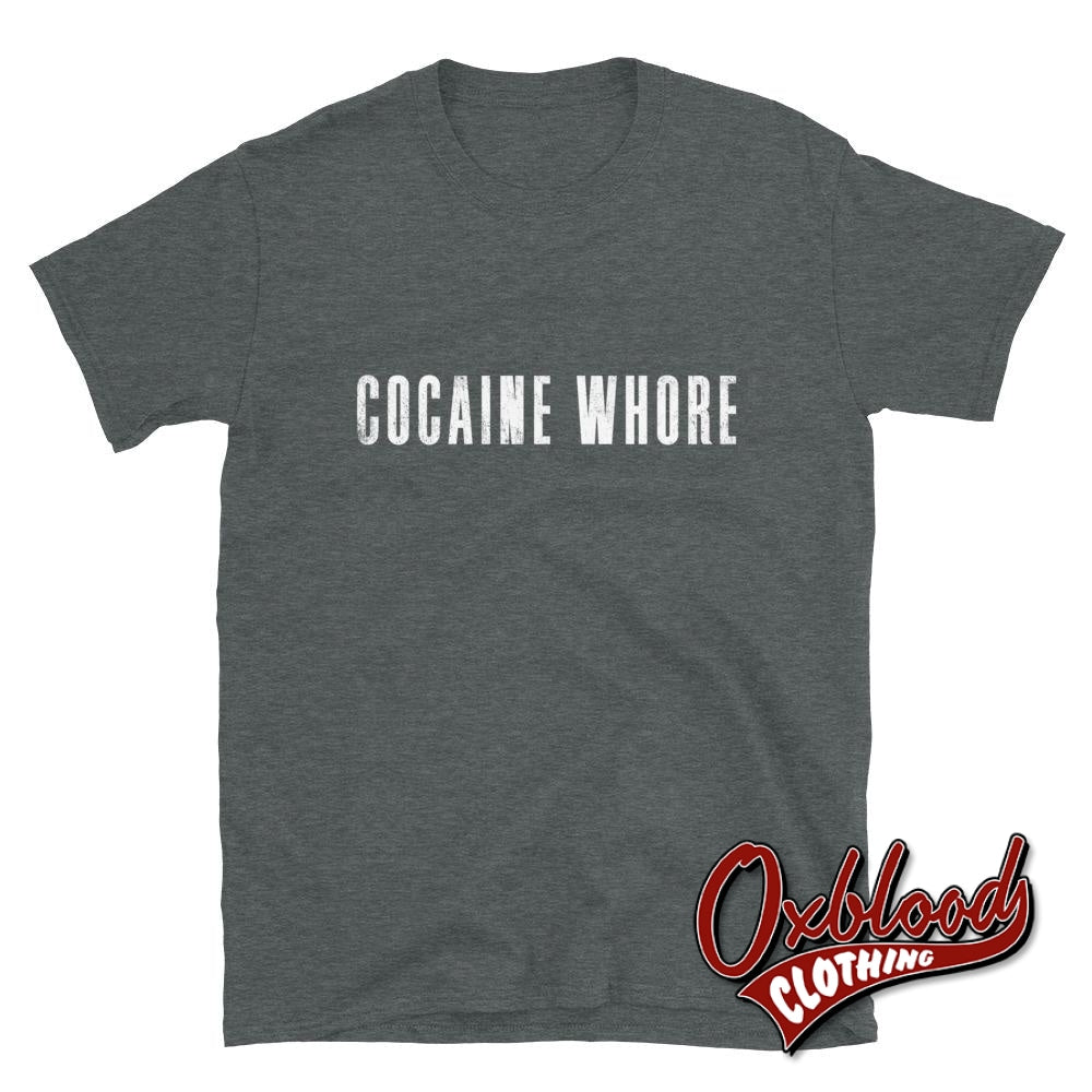 Cocaine Whore T-Shirt | Funny Cokewhore Drug Shirts Dark Heather / S