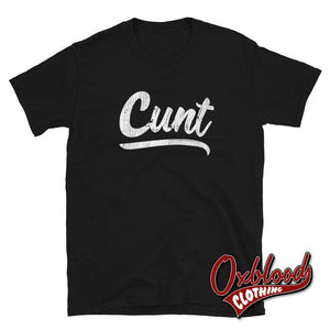 Cunt Shirt | Swear Word Adult Gift Tees & Profanity T-Shirts Black / S