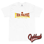 Load image into Gallery viewer, Football Fucking Fighting Fuck Politics Shirt White / S T-Shirts
