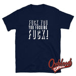 Load image into Gallery viewer, Fuck You Fucking T-Shirt - Funny Offensive Tees Navy / S
