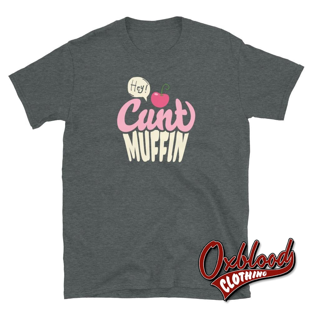 Hey Cuntmuffin T-Shirt | Cunt Muffin Shirts Dark Heather / S