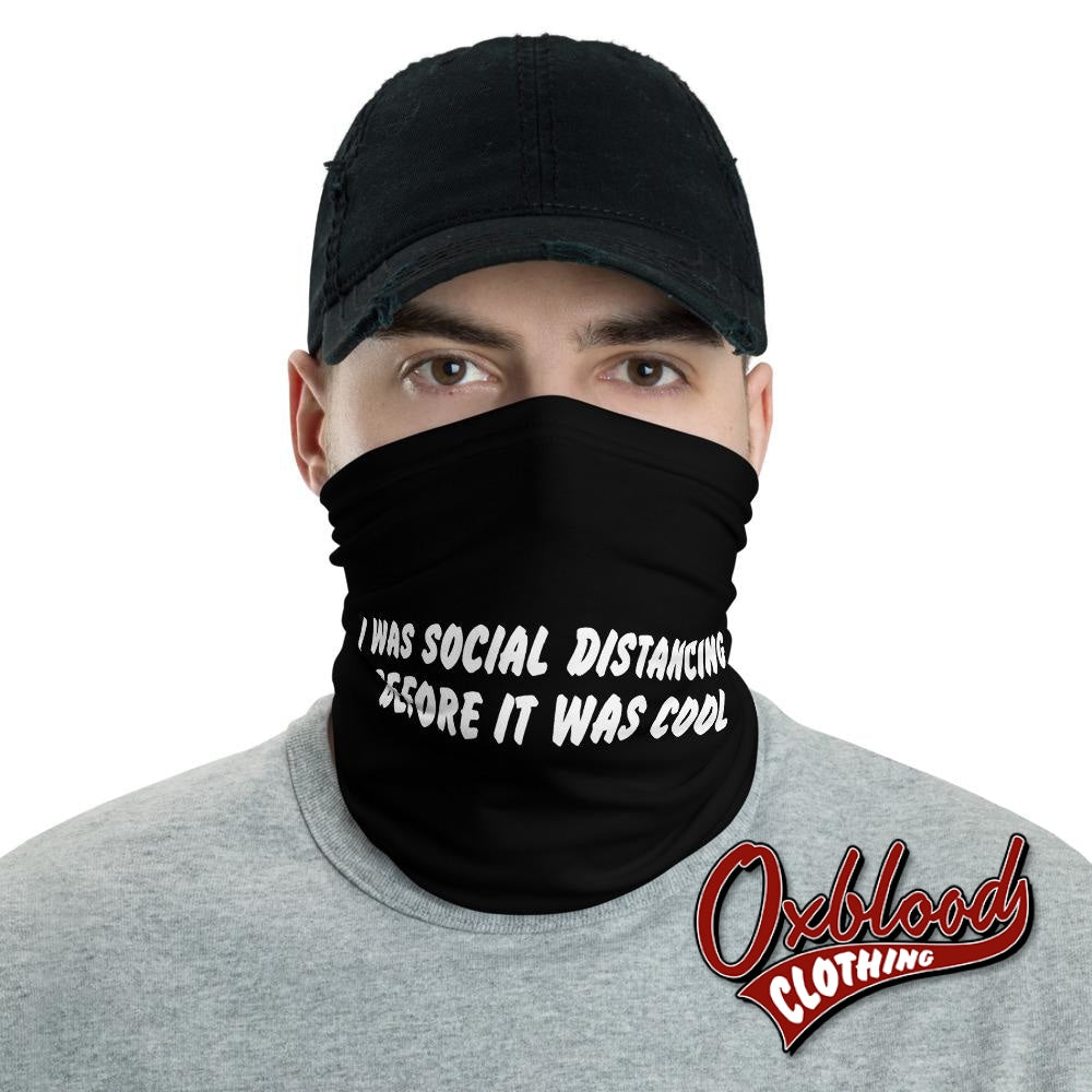 I Was Social Distancing Before It Cool Facemask / Introvert Neck Gaiter
