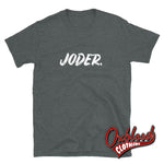 Load image into Gallery viewer, Joder Shirt - Rude Espanol Offensive T-Shirt Dark Heather / S
