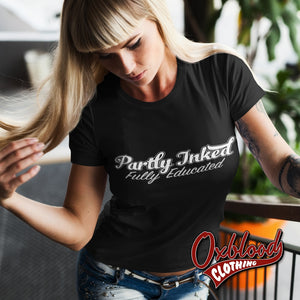 Ladies Partly Inked Fully Educated T-Shirt - Womens Tattoo Tee Shirts