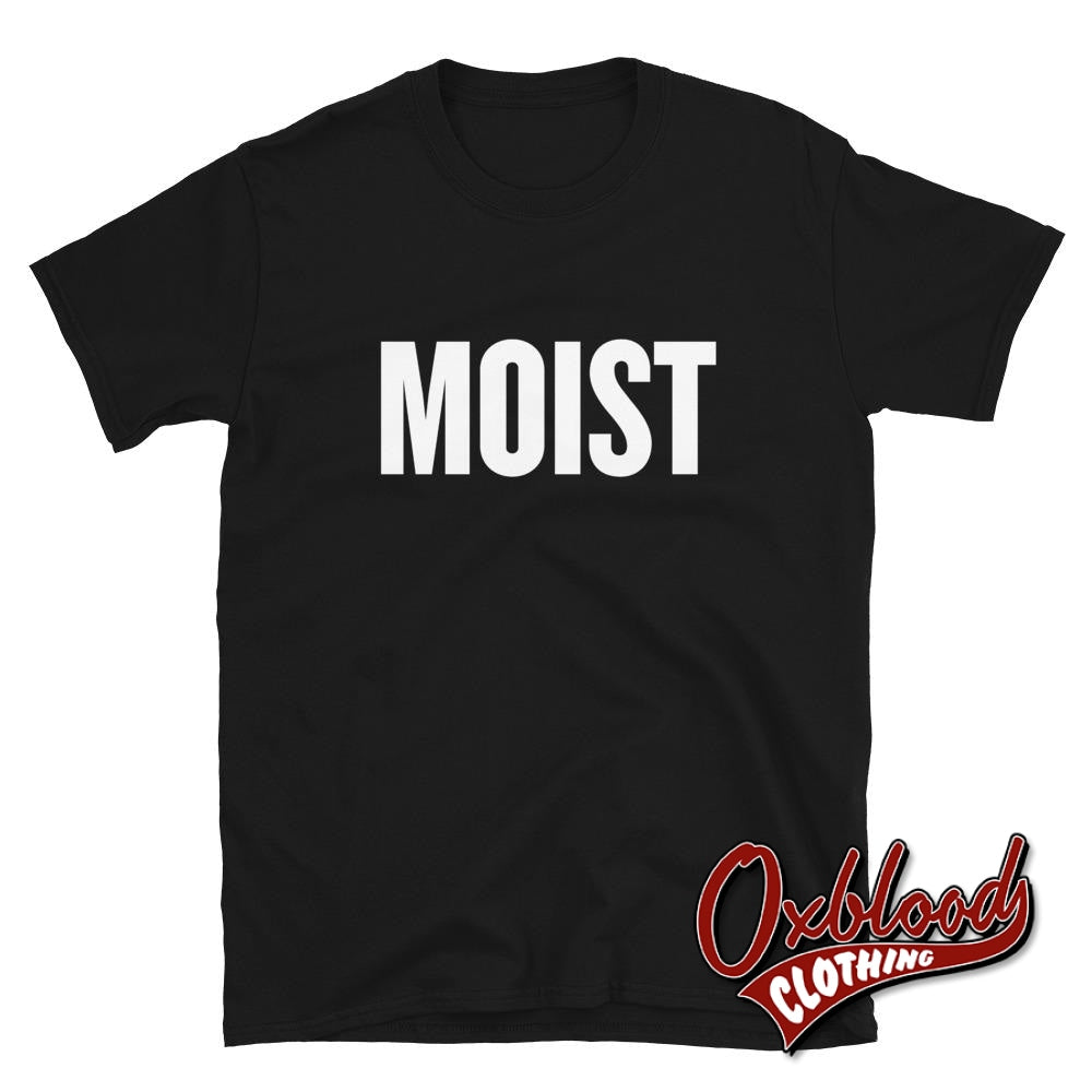 Moist Shirt | Profanity Swear Word T-Shirt Black / S