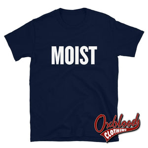 Moist Shirt | Profanity Swear Word T-Shirt Navy / S