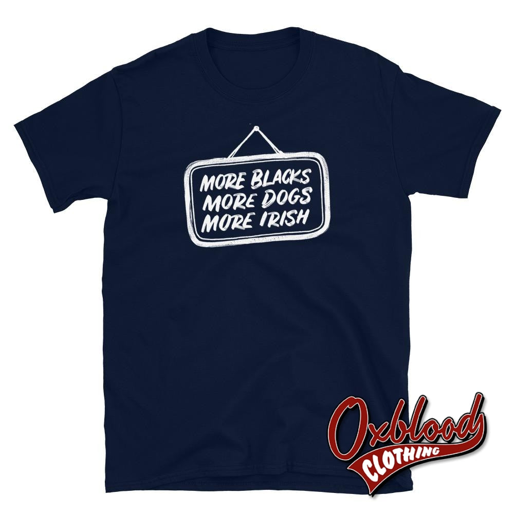 More Blacks Dogs Irish T-Shirt - Anti-Racist Shirt Navy / S