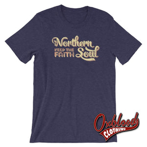 Northern Soul - Keep The Faith Retro Northern Soul t shirts & fashion