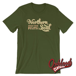 Northern Soul - Keep The Faith Retro Style T-Shirt Olive / S Shirts