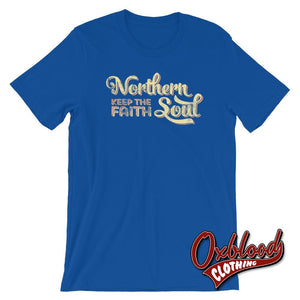 Northern Soul - Keep The Faith Retro Style T-Shirt True Royal / S Shirts