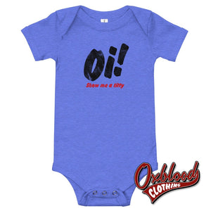 Oi! Show Me A Titty Baby Onesie - Skinhead Clothes Heather Columbia Blue / 3-6M