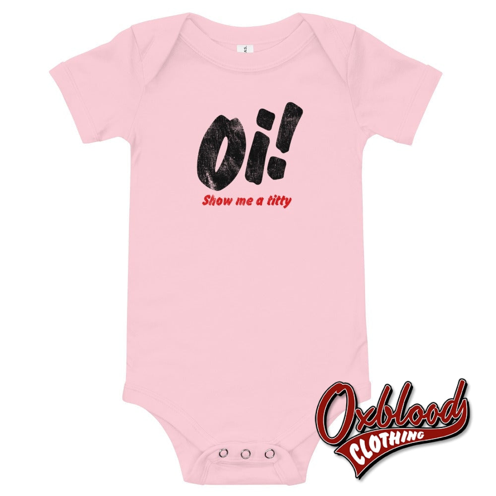Oi! Show Me A Titty Baby Onesie - Skinhead Clothes Pink / 3-6M