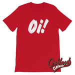 Load image into Gallery viewer, Oi Oi! T-Shirt - Skinhead Clothing Red / S Shirts
