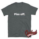 Load image into Gallery viewer, Piss Off T-Shirt | English Slang Inoffensive Fuck Off Shirts Dark Heather / S
