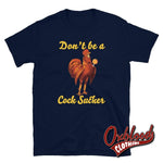 Load image into Gallery viewer, Profanity Adult Gifts: Dont Be A Sucker Cock T-Shirt Navy / S
