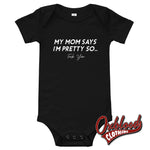 Load image into Gallery viewer, Swear Word Shirts: My Mom Says Im Pretty So Fuck You Onesie Black / 3-6M
