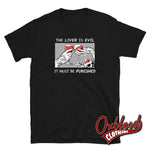 Lade das Bild in den Galerie-Viewer, The Liver Is Evil T-Shirt - Drinking T-Shirts &amp; Drinkers Clothing Black / S
