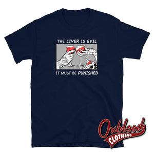 The Liver Is Evil T-Shirt - Drinking T-Shirts & Drinkers Clothing Navy / S