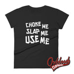 Cargar imagen en el visor de la galería, Womens Choke Slap &amp; Use Me Shirt | Ddlg Daddy T-Shirt Black / S

