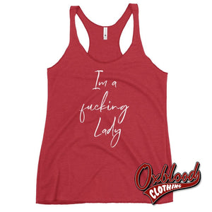 Womens Im A Fucking Lady Racerback Tank - Funny Sarcastic Shirts Vintage Red / Xs